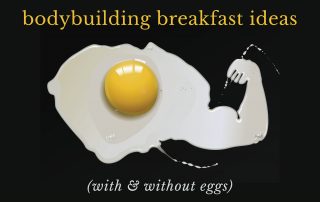 Bodybuilding Breakfast Ideas