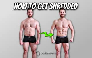 How to Get Shredded Fast