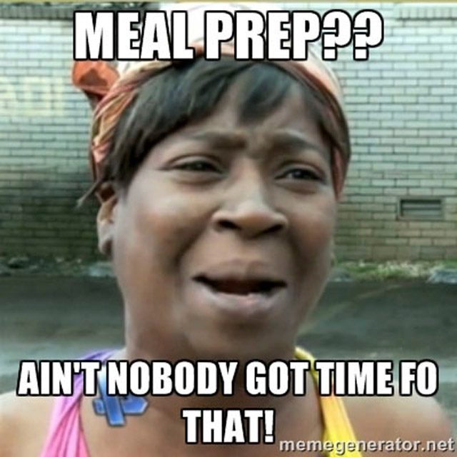Meal Prep Memes No Time Meal Prep Memes No Time