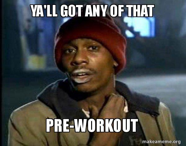 Pre Workout Meme Crack