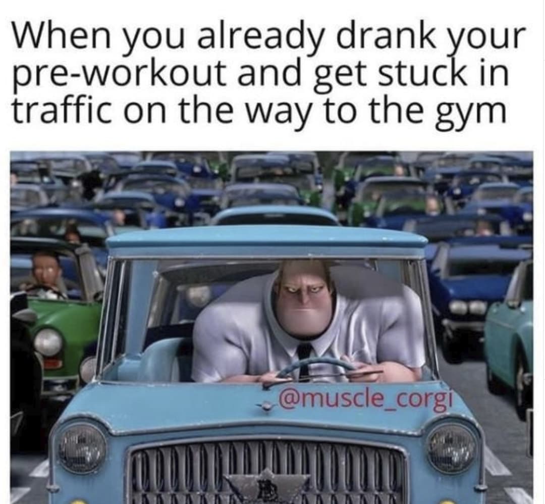 Stuck In Traffic Pre Workout Meme