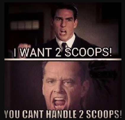You Can't Handle Two Scoops