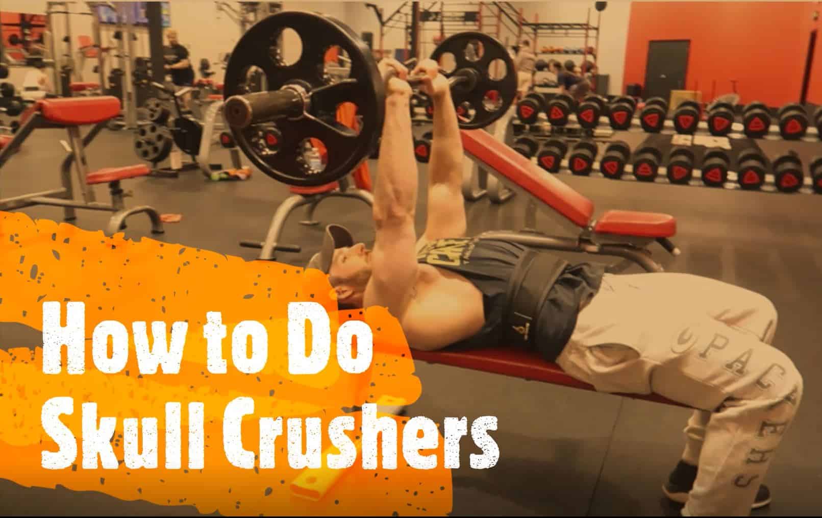 how to do skull crushers