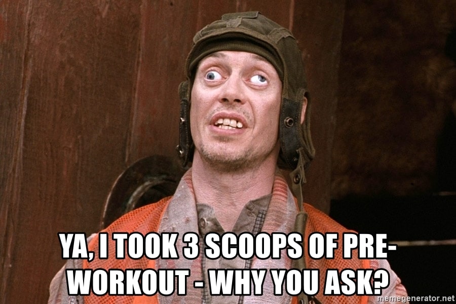 ya-i-took-3-scoops-of-pre-workout-why-you-ask